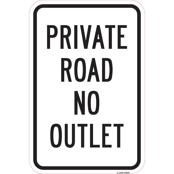 Private Road No Outlet Sign, Heavy-Gauge Aluminum, 12" x 18", A-1218-24821
